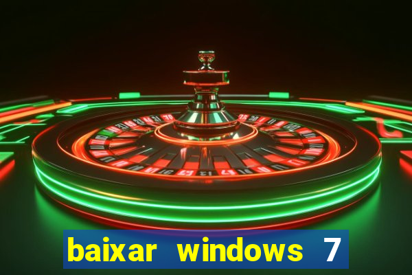 baixar windows 7 ultimate 64 bits com todos os drivers